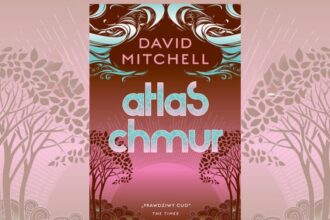 Atlas chmur Davida Mitchella – jubileuszowe wydanie od wydawnictwa MAG w maju