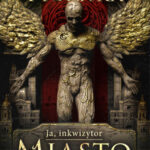 Ja, inkwizytor. Miasto Słowa Bożego