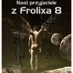 Nasi przyjaciele z Frolixa 8