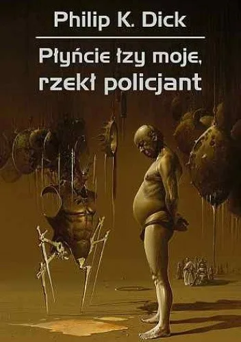 Płyńcie łzy moje, rzekł policjant