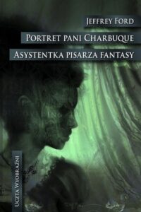 Portret pani Charbuque. Asystentka pisarza fantasy – okładka