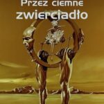 Przez ciemne zwierciadło