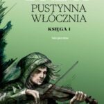 Pustynna Włócznia. Księga I