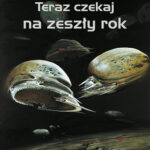 Teraz czekaj na zeszły rok