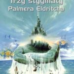 Trzy stygmaty Palmera Eldritcha