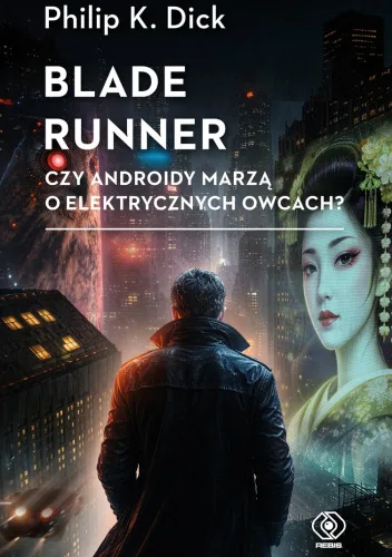 Blade Runner: Czy androidy marzą o elektrycznych owcach?