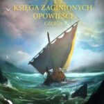 Księga zaginionych opowieści. Część 1