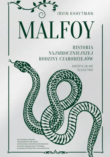 Malfoy. Historia najmroczniejszej rodziny czarodziejów