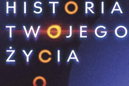 Wznowienie "Historii twojego życia" Teda Chianga od Zysk i S-ka