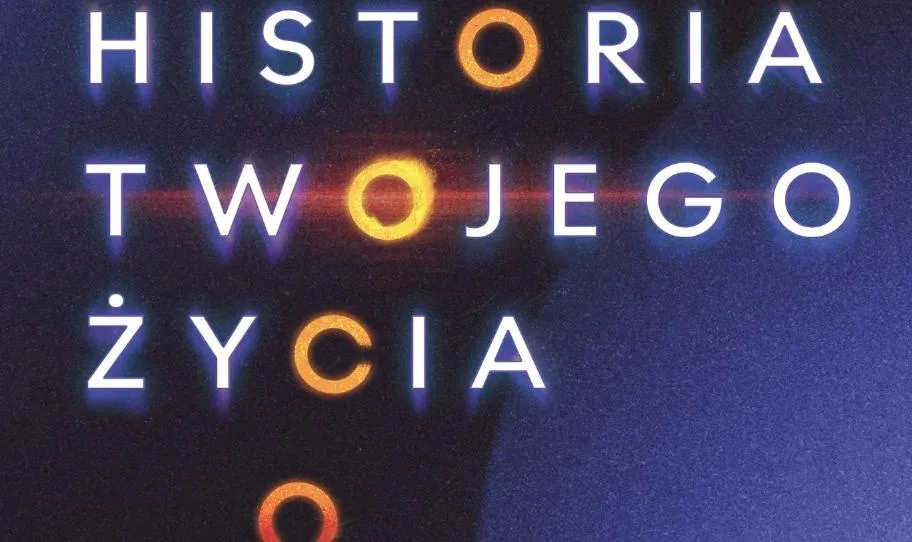 Wznowienie "Historii twojego życia" Teda Chianga od Zysk i S-ka