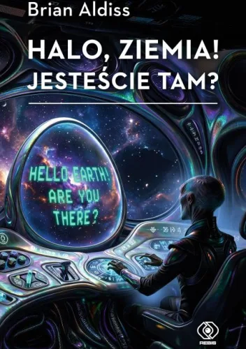 Halo, Ziemia! Jesteście tam?