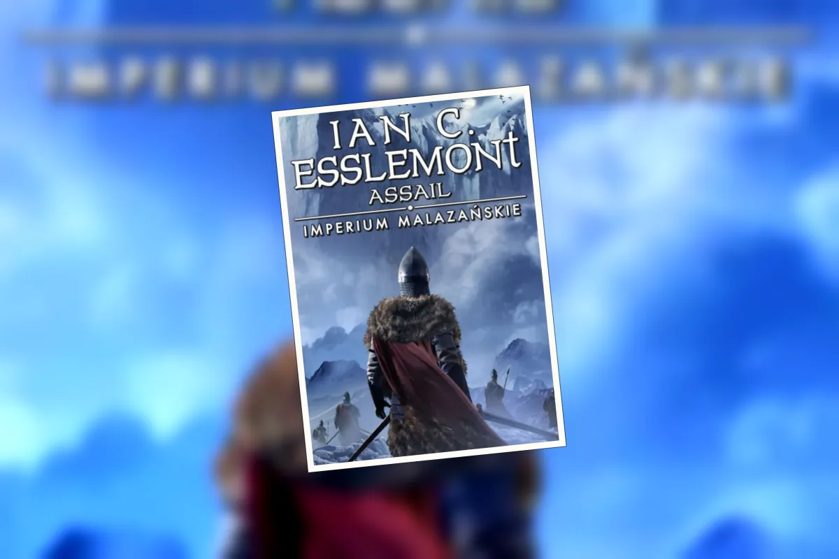 „Assail” Esslemonta z cyklu Imperium Malazańskie