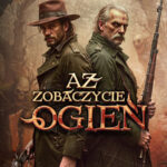 Aż zobaczycie ogień
