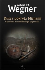 Dusza pokryta bliznami. Opowieści z meekhańskiego pogranicza – okładka