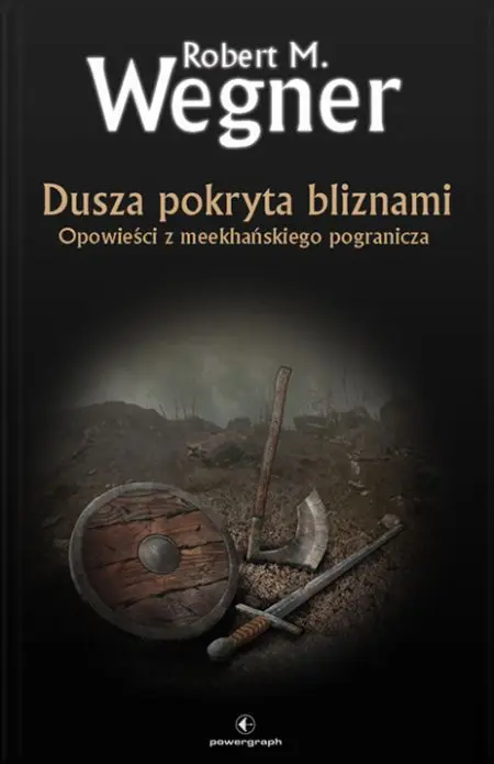 Dusza pokryta bliznami. Opowieści z meekhańskiego pogranicza – okładka