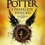 Harry Potter i Przeklęte Dziecko. Część Pierwsza i Druga