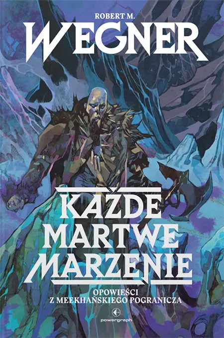 Każde martwe marzenie. Opowieści z meekhańskiego pogranicza – okładka