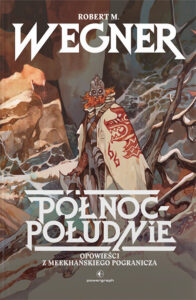 Opowieści z meekhańskiego pogranicza. Północ – Południe