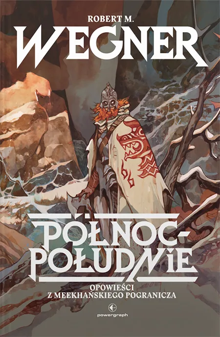 Opowieści z meekhańskiego pogranicza. Północ – Południe