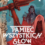 Pamięć wszystkich słów. Opowieści z meekhańskiego pogranicza