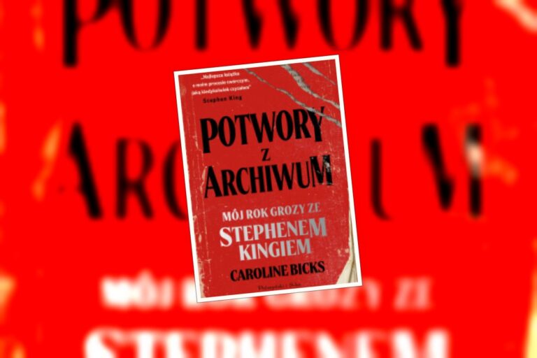 Potwory z archiwum Caroline Bicks już w księgarniach