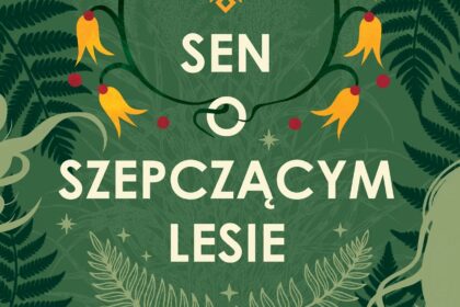Sen o Szepczącym Lesie Dagmary Zielant-Woś w październiku