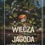 Wilcza Jagoda. Opowiadania o wiedźmach i klątwach