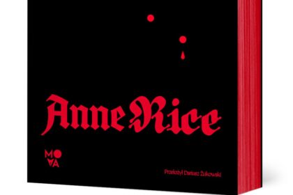 „Wywiad z wampirem” Anne Rice: nowe tłumaczenie od Mova